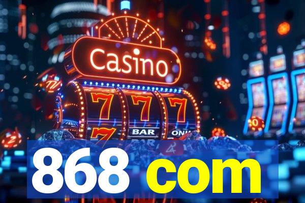 868 com